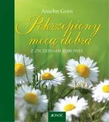 Aforyzmy i sentencje - Pokrzepiony mocą dobra - Anselm Grun - miniaturka - grafika 1