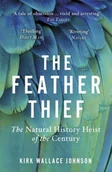 Biografie obcojęzyczne - Kirk Wallace Johnson The Feather Thief Beauty Obsession and the Natural History Heist of the Century - miniaturka - grafika 1