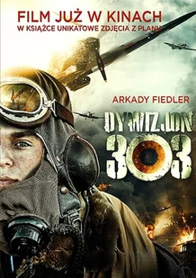 Fiedler Arkady DYWIZJON 303 OKŁADKA FILMOWA - Archeologia Fiedler Arkady DYWIZJON 303 OKŁADKA FILMOWA - Archeologia - miniaturka - grafika 1