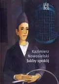 Poezja - Jakby spokój Kazimierz Nowosielski - miniaturka - grafika 1