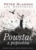Pamiętniki, dzienniki, listy - Gladwin Peter,  Greenough Jan Powstać z popiołów - miniaturka - grafika 1