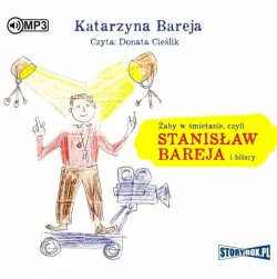 Katarzyna Bareja Żaby w śmietanie czyli Stanisław Bareja i bliscy (CD mp3) - Audiobooki - historia - miniaturka - grafika 2