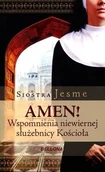 Biografie i autobiografie - Bellona Siostra Jesme Amen. Wspomnienia niewiernej służebnicy kościoła - miniaturka - grafika 1