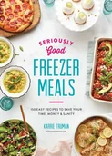 Obcojęzyczne książki kulinarne - Karrie Truman Seriously Good Freezer Meals - miniaturka - grafika 1