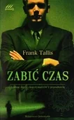 Powieści sensacyjne - Zabić czas Frank Tallis - miniaturka - grafika 1