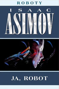 Rebis Roboty Tom 1) Ja robot 1 - Powieści - miniaturka - grafika 2