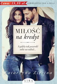 Miłość na kredyt Katarzyna Zięcina - Powieści - miniaturka - grafika 2
