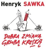 Aforyzmy i sentencje - Muza Dobra zmiana grubą kreską - HENRYK SAWKA - miniaturka - grafika 1