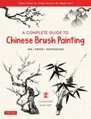 Pozostałe książki - TUTTLE PUB A Complete Guide to Chinese Brush Painting: Ink Paper Inspiration - Expert Step-By-Step Lessons for Beginners - miniaturka - grafika 1