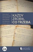 Felietony i reportaże - Każdy zrobił, co trzeba - Bożena Aksamit, Honorata Zapaśnik, Katarzyna Kokowska - miniaturka - grafika 1