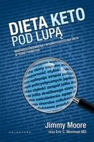 Dieta keto pod lupą. Niskowęglowodanowa i wysokotłuszczowa dieta w teorii i praktyce - Diety, zdrowe żywienie Dieta keto pod lupą. Niskowęglowodanowa i wysokotłuszczowa dieta w teorii i praktyce - Diety, zdrowe żywienie - miniaturka - grafika 3