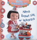 Baśnie, bajki, legendy - Olesiejuk Sp. z o.o. Christelle Mekdjian Nina bawi się w lekarza. Mała dziewczynka - miniaturka - grafika 1
