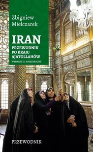 Przewodnik po kraju ajatollahów Iran - Opowiadania - miniaturka - grafika 2