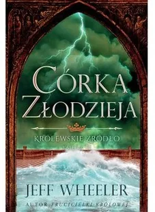 Wheeler Jeff Królewskie $363ródło. Księga II. Córka złodzieja - Fantasy - miniaturka - grafika 2