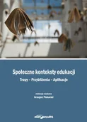Pedagogika i dydaktyka - Wydawnictwo Adam Marszałek  Społeczne konteksty edukacji - miniaturka - grafika 1