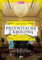 E-booki - literatura faktu - Łukasz Walewski Przywitaj się z królową. Gafy, wpadki, faux pas i inne historie - miniaturka - grafika 1