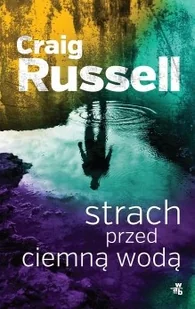Strach przed ciemną wodą Craig Russell - Kryminały Strach przed ciemną wodą Craig Russell - Kryminały - miniaturka - grafika 1