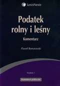 Prawo - Podatek rolny i leśny Komentarz - Paweł Borszowski - miniaturka - grafika 1