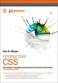 Podstawy obsługi komputera - Podręcznik CSS. Eric Meyer o tworzeniu nowoczesnych układów stron WWW. Smashing Magazine - Meyer Eric A. - miniaturka - grafika 1
