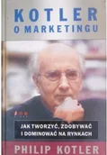 Biznes - Kotler o marketingu Jak tworzyć zdobywać i dominować na rynkach Używana - miniaturka - grafika 1