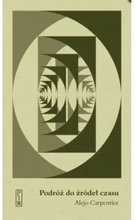 Podróż do źródeł czasu Alejo Carpentier - Proza - miniaturka - grafika 3