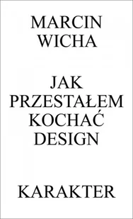 Jak przestałem kochać design - Eseje - miniaturka - grafika 2