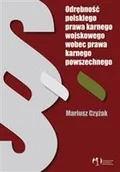 Prawo - WAiP - Wydawnictwa Akademickie i Profesjonalne Odrębność polskiego prawa karnego wojskowego wobec prawa karnego powszechnego - miniaturka - grafika 1