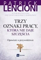 MT Biznes Trzy oznaki pracy, która nie daje szczęścia. Opowieść o przywództwie - PATRICK LENCIONI - Zarządzanie MT Biznes Trzy oznaki pracy, która nie daje szczęścia. Opowieść o przywództwie - PATRICK LENCIONI - Zarządzanie - miniaturka - grafika 2