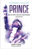 Obcojęzyczne książki o kulturze i sztuce - Duane Tudahl Prince and the Purple Rain Era Studio Sessions - miniaturka - grafika 1