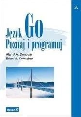 Helion Alan A. A. Donovan, Brian W. Kernighan Język Go. Poznaj i programuj - Książki o programowaniu Helion Alan A. A. Donovan, Brian W. Kernighan Język Go. Poznaj i programuj - Książki o programowaniu - miniaturka - grafika 2