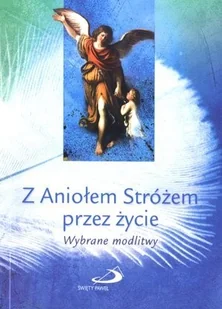Z Aniołem Stróżem przez życie - Religia i religioznawstwo - miniaturka - grafika 2