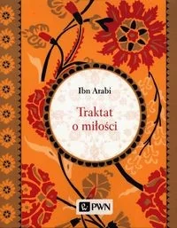 Traktat o miłości Ibn Arabi - Filozofia i socjologia - miniaturka - grafika 2