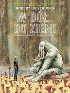 Horror, fantastyka grozy - Egmont - komiksy Robert Silverberg. W dół, do Ziemi Philippe Thirault, Laura Zuccheri - miniaturka - grafika 1