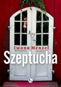 Szeptucha Iwona Menzel - Proza - miniaturka - grafika 2