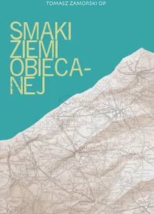 Smaki ziemi obiecanej - Religia i religioznawstwo - miniaturka - grafika 2