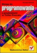 Książki o programowaniu - Wstęp do programowania z przykładami w Turbo Pascalu Krystyna Koleśnik - miniaturka - grafika 1