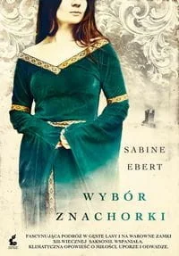 Sonia Draga Znachorka. Tom 3. Wybór znachorki Sabine Ebert - Powieści - miniaturka - grafika 2