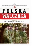 Historia Polski - Edipresse Polska Polska Walcząca Tom 19 Osa, Kosa 30, Kolegium A - Edipresse Polska - miniaturka - grafika 1