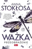 Proza - Ważka Przeobrażenie Anna Stokłosa - miniaturka - grafika 1