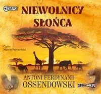 Niewolnicy słońca Ferdynand Antoni Ossendowski LETNIA WYPRZEDAŻ DO 80% - Audiobooki - literatura piękna - miniaturka - grafika 2