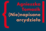 Słowo obraz terytoria (Nie)napisane arcydzieło. Znaczenie "Dziennika" w twórczości Andrzeja Kijowskiego - Agnieszka Tomasik - Filologia i językoznawstwo Słowo obraz terytoria (Nie)napisane arcydzieło. Znaczenie "Dziennika" w twórczości Andrzeja Kijowskiego - Agnieszka Tomasik - Filologia i językoznawstwo - miniaturka - grafika 1