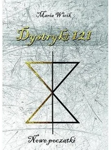 Warszawska Grupa Wydawnicza Maria Wicik Dystrykt 121. Nowe początki - Horror, fantastyka grozy - miniaturka - grafika 2