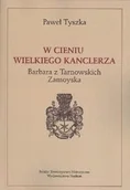 Historia Polski - W cieniu wielkiego kanclerza - Tyszka Paweł - miniaturka - grafika 1