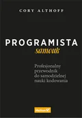 Książki o programowaniu - PROGRAMISTA SAMOUK PROFESJONALNY PRZEWODNIK DO SAMODZIELNEJ NAUKI KODOWANIA CORY ALTHOFF - miniaturka - grafika 1