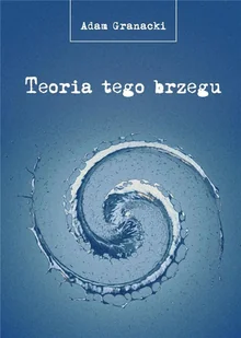 Teoria tego brzegu - Poezja - miniaturka - grafika 2