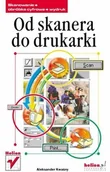 Podstawy obsługi komputera - Kwaśny Aleksander Od skanera do drukarki - miniaturka - grafika 1