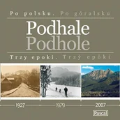 Albumy krajoznawcze - Pascal Podhale Trzy epoki - miniaturka - grafika 1