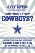 Książki o sporcie obcojęzyczne - Gary Myers How Bout Them Cowboys$297 - miniaturka - grafika 1