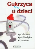 Ezoteryka - Astrum Cukrzyca u dzieci - podstawy, profilaktyka, żywienie - Andrew Laughin - miniaturka - grafika 1