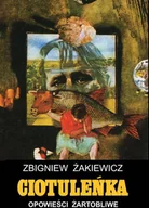 Pamiętniki, dzienniki, listy - MARPRESS Ciotuleńka. Opowieści żartobliwe Zbigniew Żakiewicz - miniaturka - grafika 1